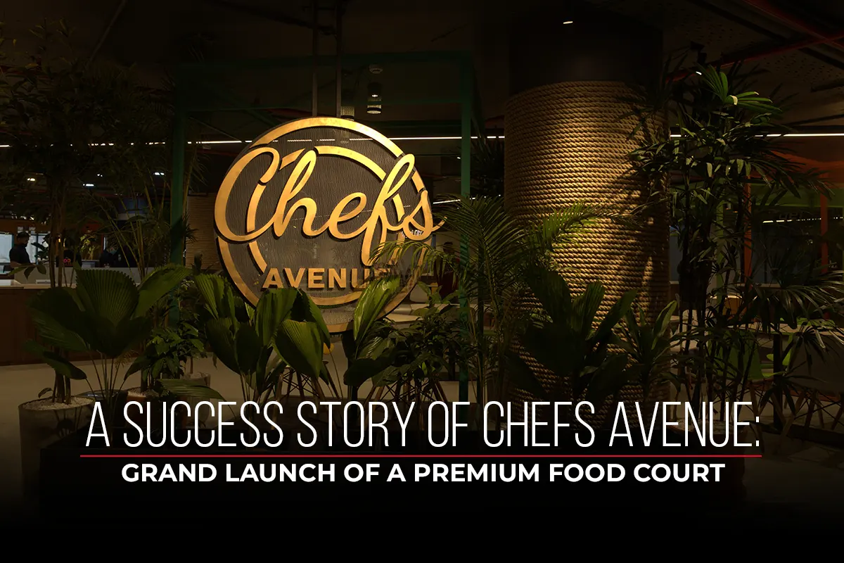 A Success Story of Chefs Avenue: Grand Launch of a Premium Food Court